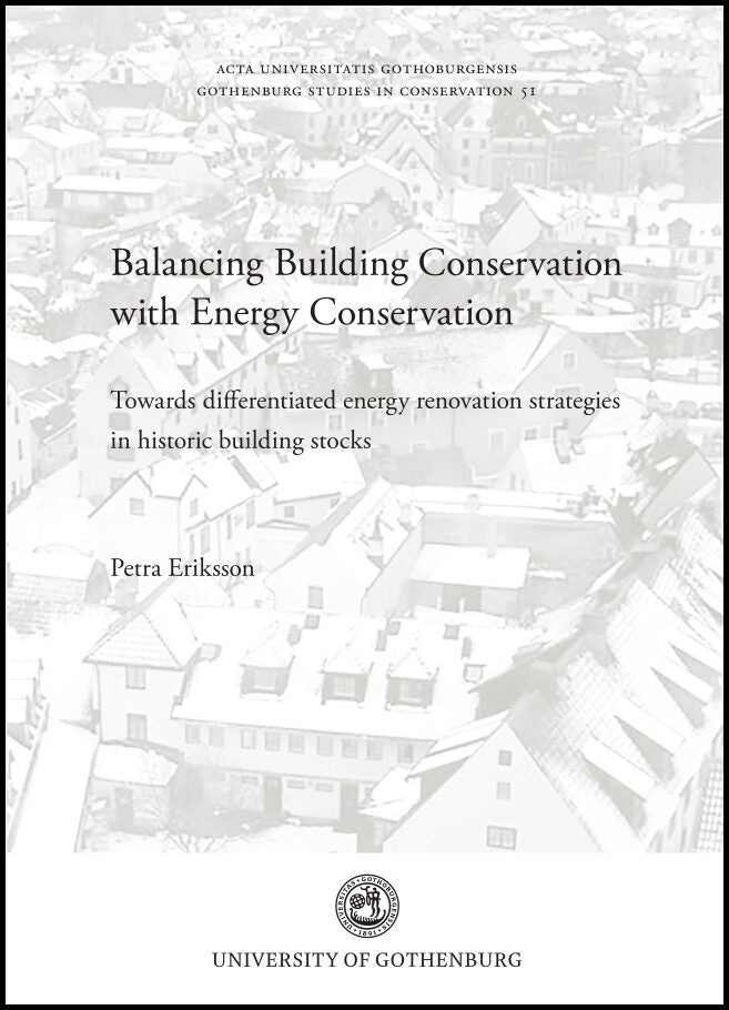 Eriksson, Petra | Balancing building conservation with energy conservation : Towards differentiated energy renovation st...