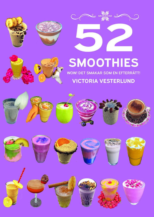 Vesterlund, Victoria | 52 Smoothies : WOW! Det smakar som en efterrätt!