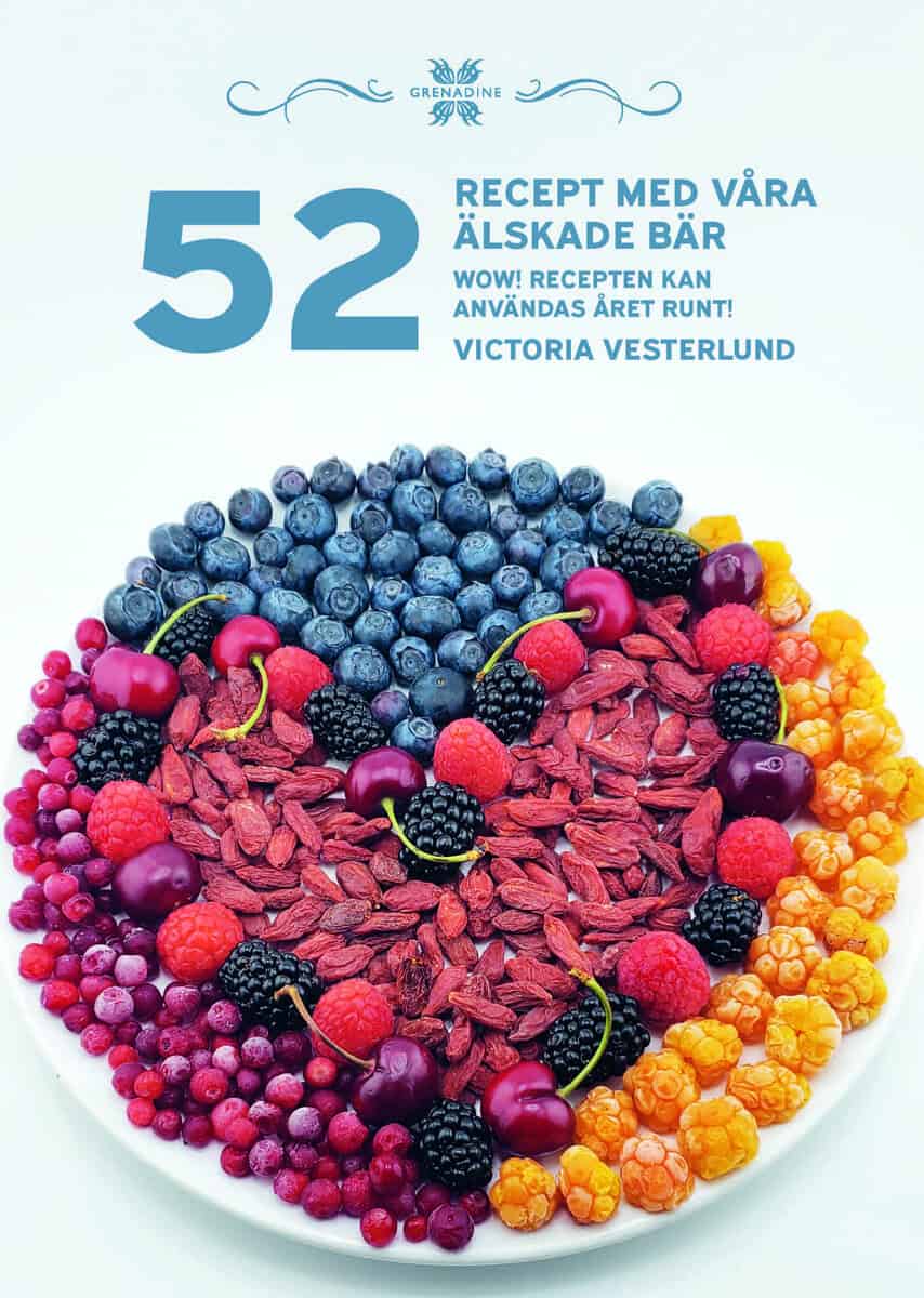 Vesterlund, Victoria | 52 Recept med våra älskade bär : WOW! recepten kan användas året runt!
