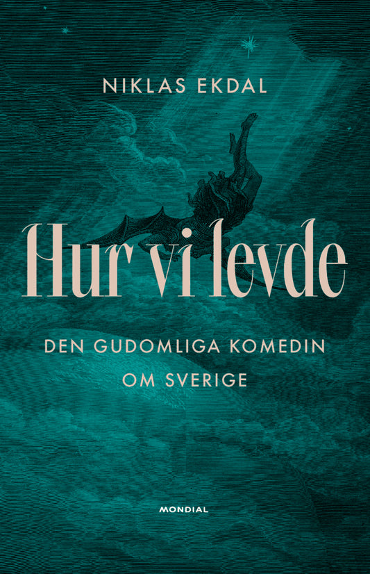 Ekdal, Niklas | Hur vi levde : Den gudomliga komedin om Sverige