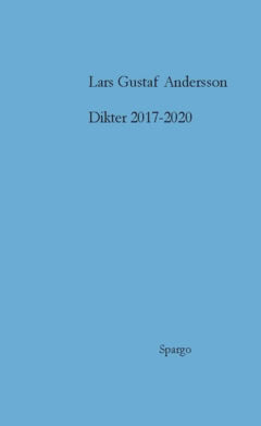 Andersson, Lars Gustaf | Dikter 2017-2020