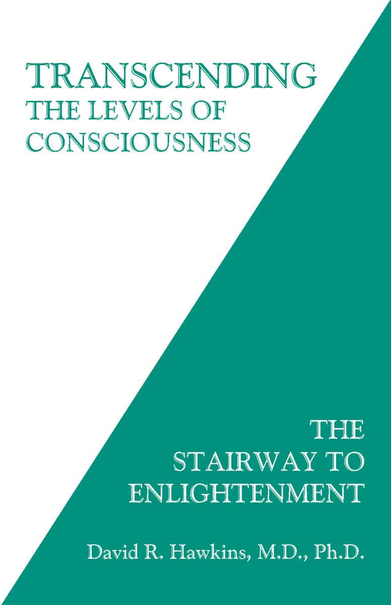 Hawkins, David R. | Transcending the levels of consciousness : The stairway to enlightenment