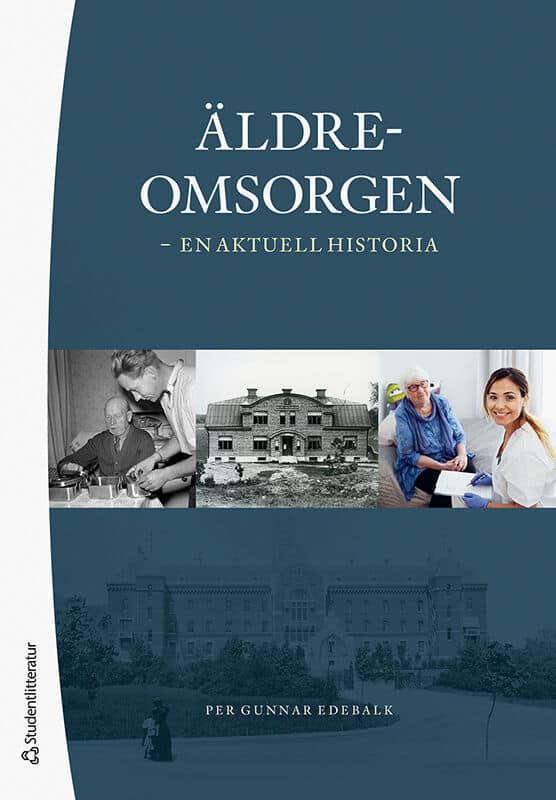 Edebalk, Per Gunnar | Äldreomsorgen : En aktuell historia