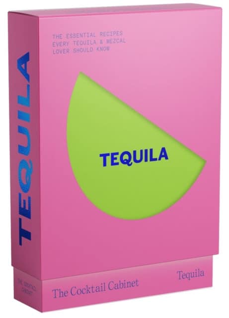 Newman, Kara | The Cocktail Cabinet : Tequila