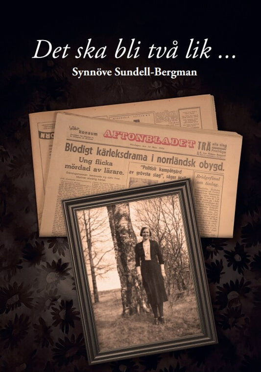 Sundell-Bergman, Synnöve | Det skall bli två lik...