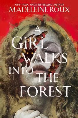 Roux, Madeleine | A Girl Walks into the Forest