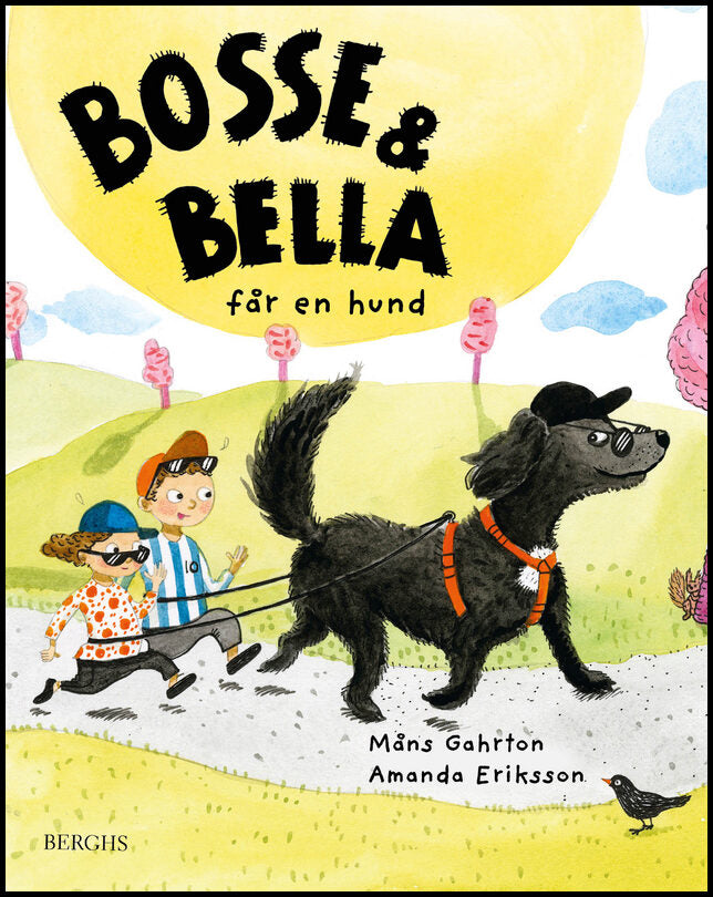 Gahrton, Måns | Eriksson, Amanda | Bosse & Bella får en hund