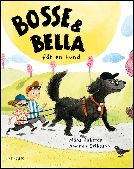 Gahrton, Måns | Eriksson, Amanda | Bosse & Bella får en hund