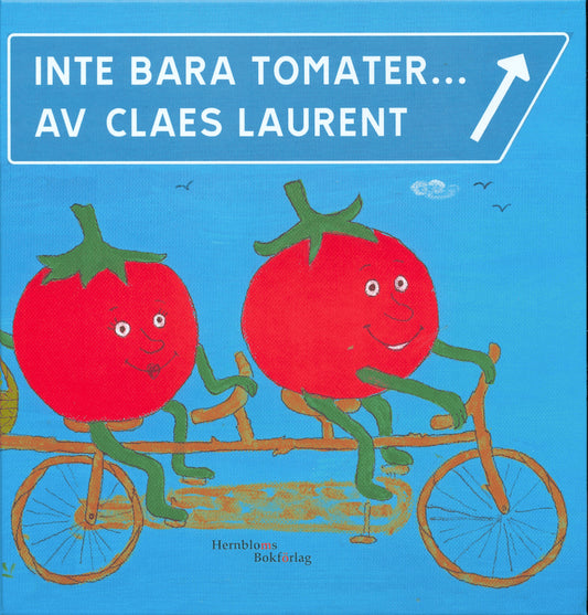 Laurent, Claes | Inte bara tomater...
