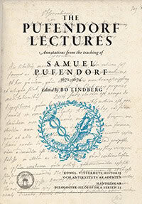 Lindberg, Bo | The Pufendorf lectures : Annotations from the teaching of Samuel Pufendorf, 1672-1674