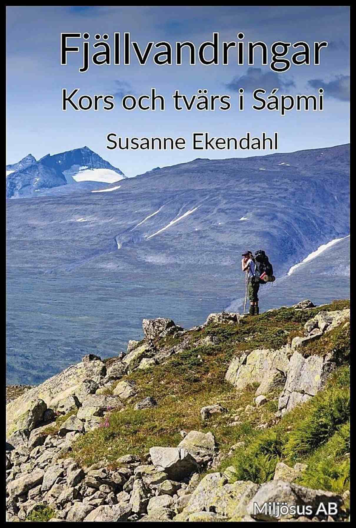 Ekendahl, Susanne | Fjällvandringar : Kors och tvärs i Sápmi