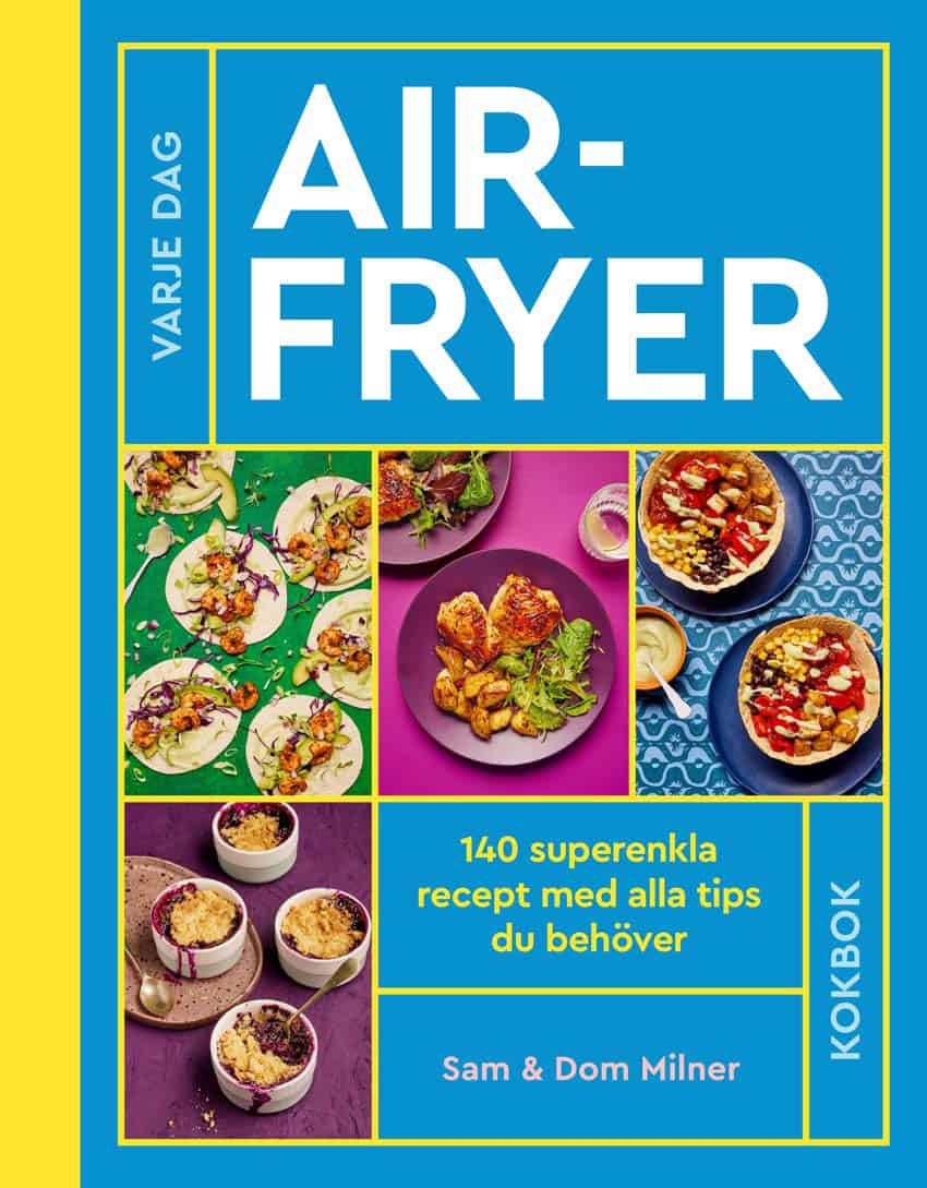Milner, Sam | Milner, Dom | Airfryer : 140 superenkla recept med alla tips du behöver