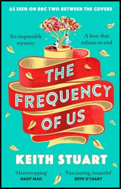 Stuart, Keith | The Frequency of Us