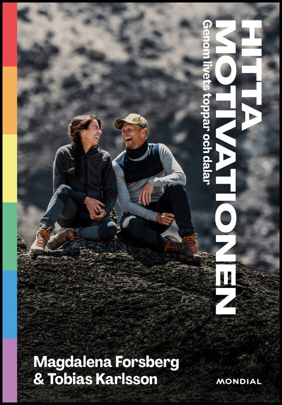 Forsberg, Magdalena| Karlsson, Tobias | Hitta motivationen : Genom livets toppar och dalar