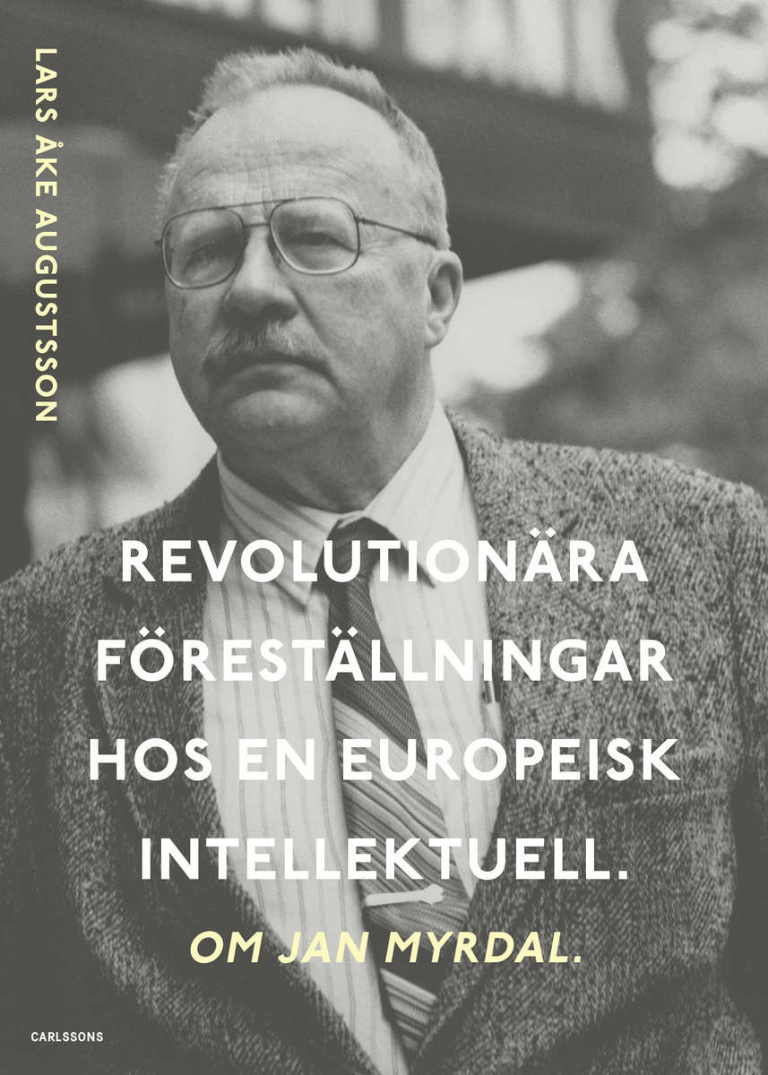 Augustsson, Lars Åke | Revolutionära föreställningar hos en europeisk intellektuell : Om Jan Myrdal