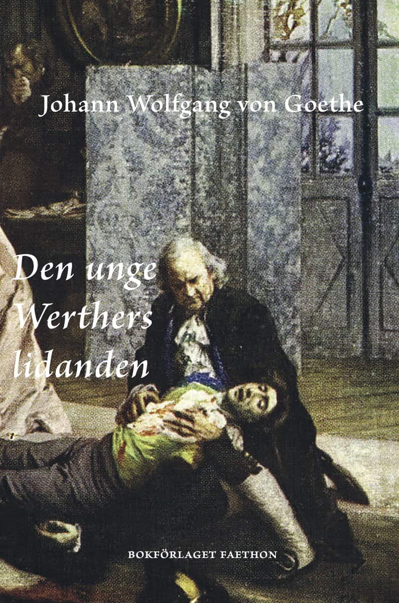 Goethe, Johann Wolfgang von | Den unge Werthers lidanden