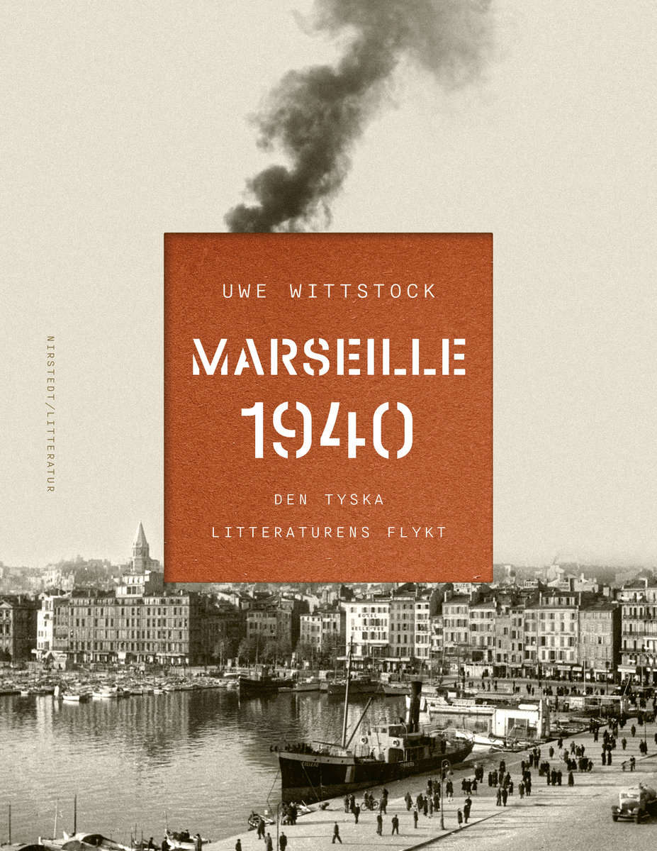 Wittstock, Uwe | Marseille 1940 : Den tyska litteraturens flykt