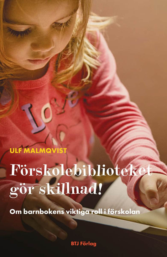 Malmqvist, Ulf | Förskolebiblioteket gör skillnad! : Om barnbokens viktiga roll i förskolan