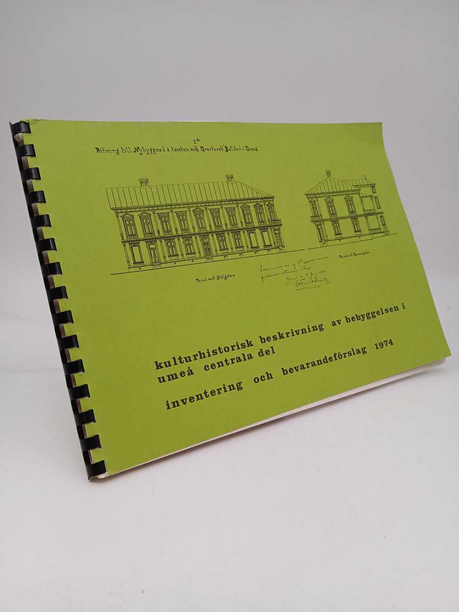 Kulturhistorisk beskrivning av Umeå centrala del : Inventering och bevarandeförslag : På uppdrag av byggnadsnämnden i Um...