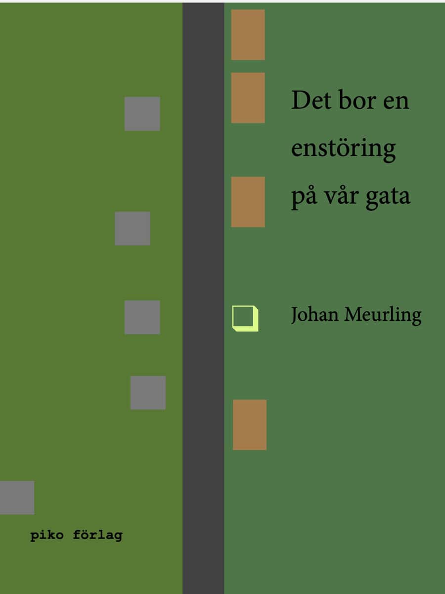 Meurling, Johan | Det bor en enstöring på vår gata