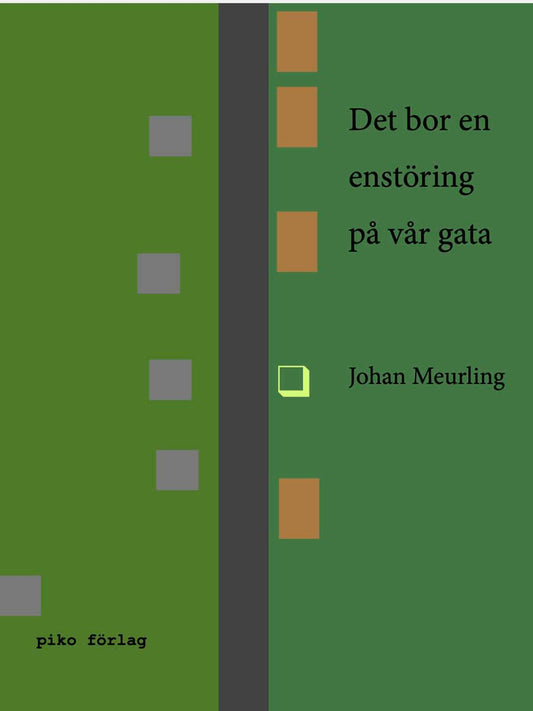 Meurling, Johan | Det bor en enstöring på vår gata