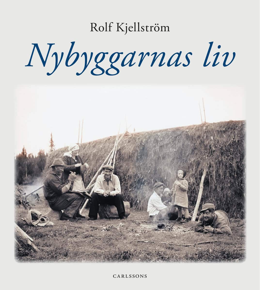 Kjellström, Rolf | Nybyggarnas liv