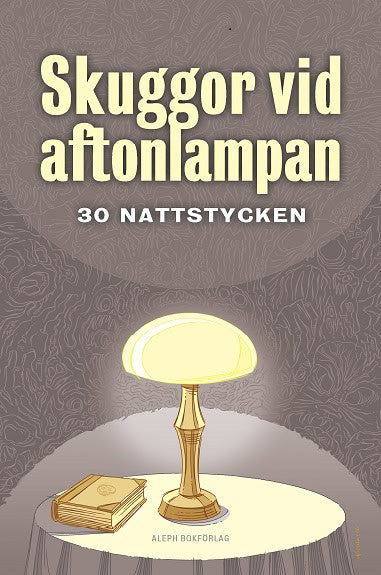 Le Fanu, Joseph Sheridan | Dickens, Charles | et al | Skuggor vid aftonlampan : Trettio nattstycken