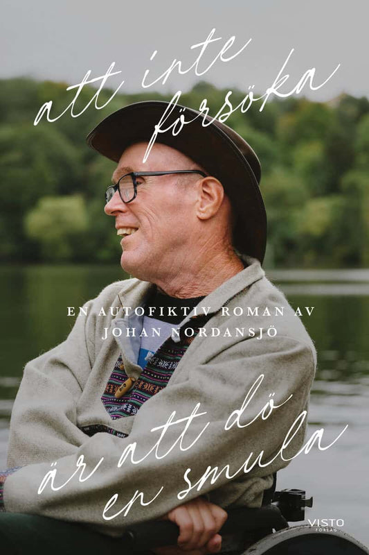 Nordansjö, Johan | Att inte försöka är att dö en smula
