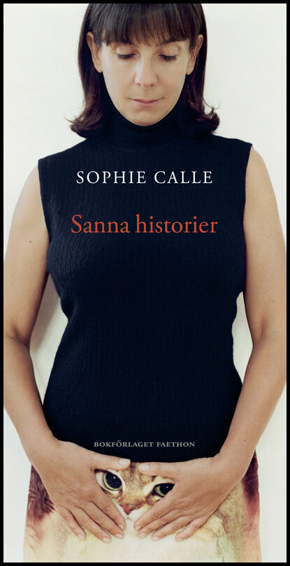 Calle, Sophie | Sanna historier