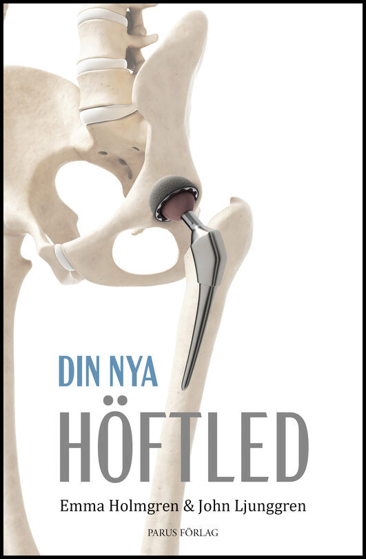 Holmgren, Emma| Ljunggren, John | Din nya höftled