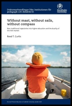 Curtis, Reed T. | Without mast, without sails, without compass : Non-traditional trajectories into higher education and ...