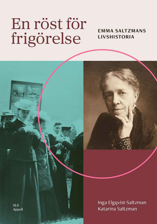 Elgqvist-Saltzman, Inga | Saltzman, Katarina | En röst för frigörelse : Emma Saltzmans livshistoria