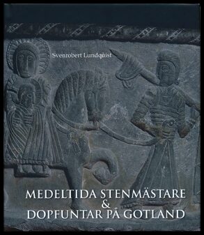 Lundquist, Svenrobert | Medeltida stenmästare  och dopfuntar på Gotland