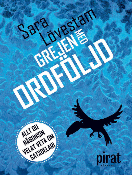 Lövestam, Sara | Grejen med ordföljd : Allt du någonsin velat veta om satsdelar