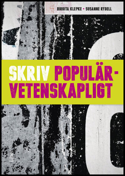 Klepke, Birgita | Rydell, Susanne | Skriv populärvetenskapligt