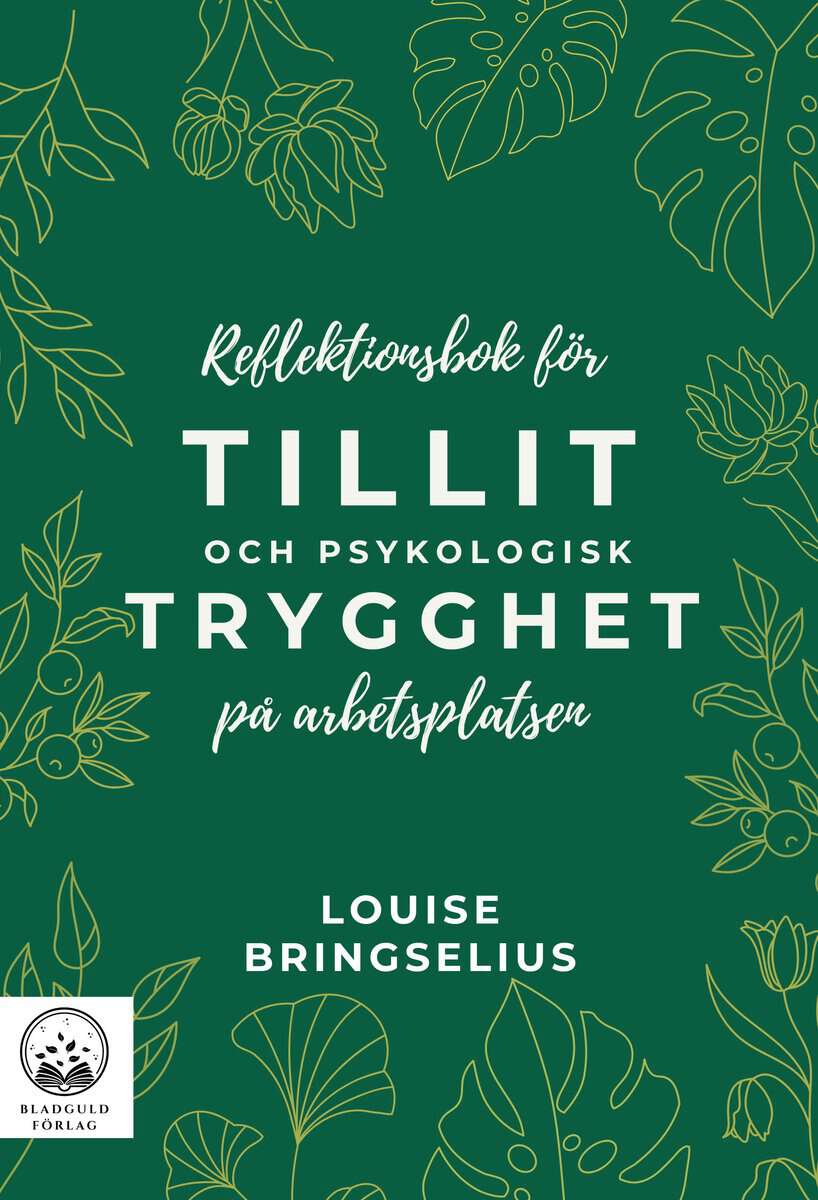 Bringselius, Louise | Reflektionsbok för tillit och psykologisk trygghet på arbetsplatsen