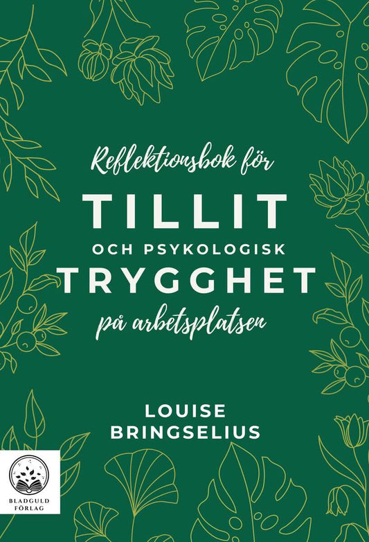 Bringselius, Louise | Reflektionsbok för tillit och psykologisk trygghet på arbetsplatsen