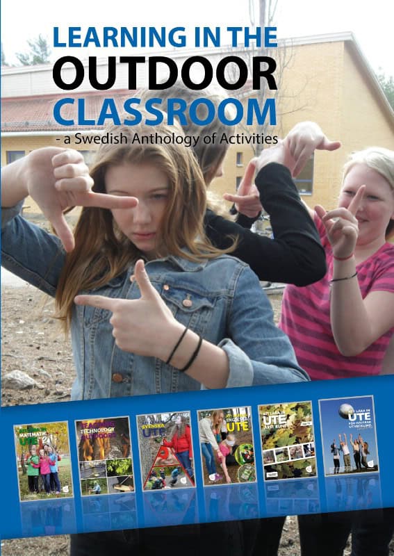 Learning in the outdoor classroom : A swedish anthology of activities