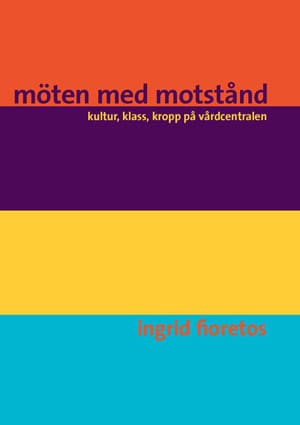 Fioretos, Ingrid | Möten med motstånd