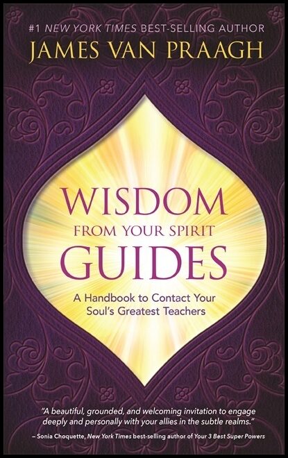 Van Praagh, James | Wisdom from Your Spirit Guides