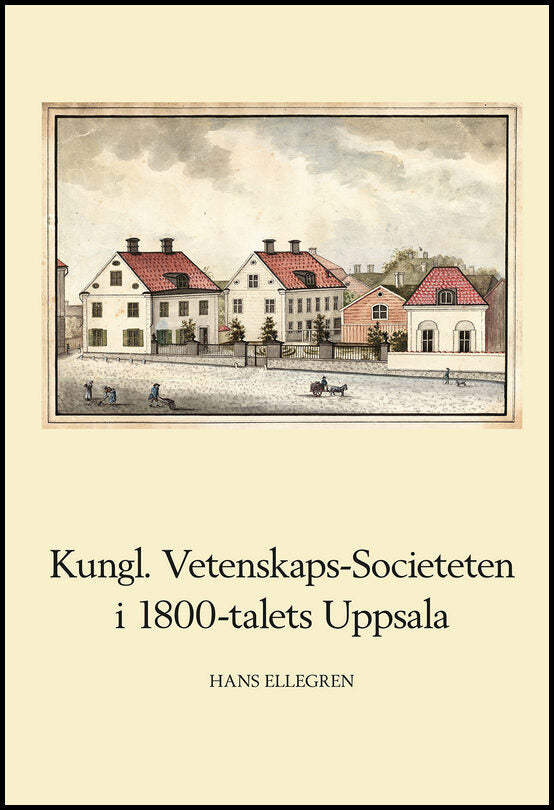 Ellegren, Hans | Kungl. Vetenskaps-Societeten i 1800-talets Uppsala