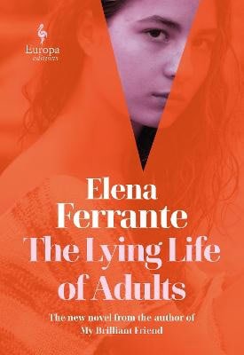 Ferrante, Elena | The Lying Life of Adults : A SUNDAY TIMES BESTSELLER