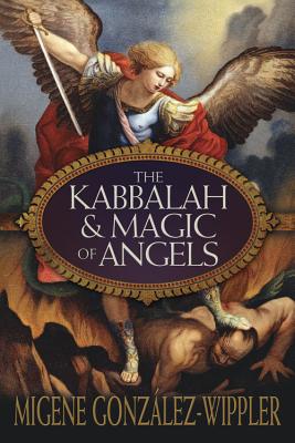Gonzalez-wippler, Migene | Kabbalah and magic of angels