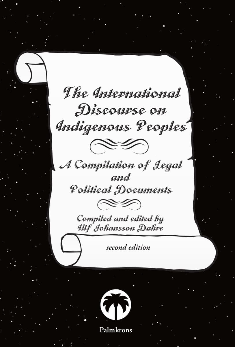 Johansson Dahre, Ulf | The international discourse on indigenous people : A compilation of legal and political documents