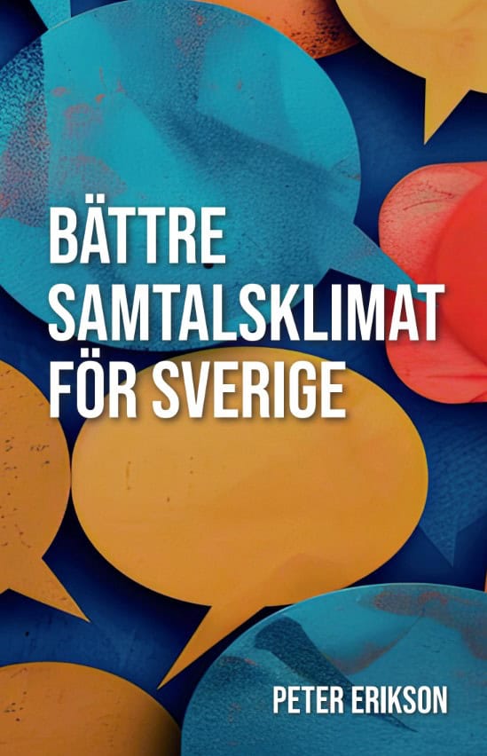 Erikson, Peter | Bättre samtalsklimat för Sverige