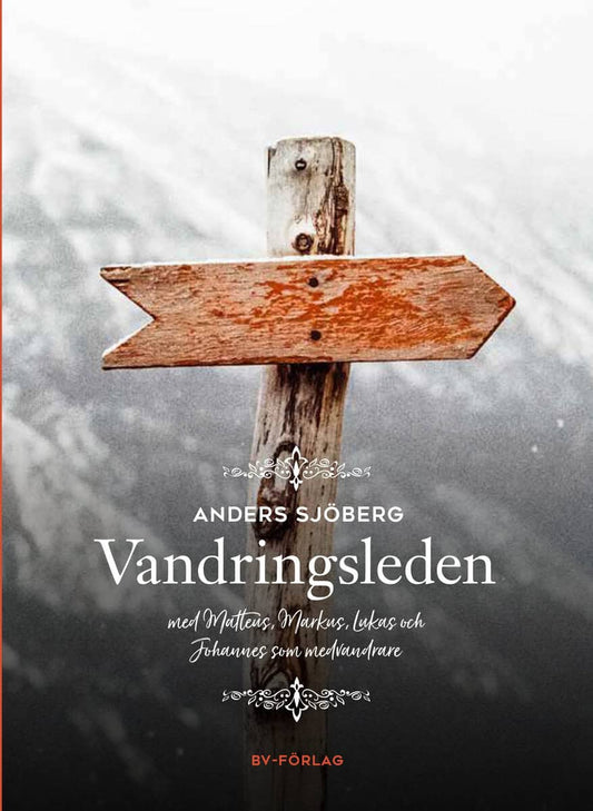 Sjöberg, Anders | VANDRINGSLEDEN med Matteus, Lukas och Johannes som medvandrare