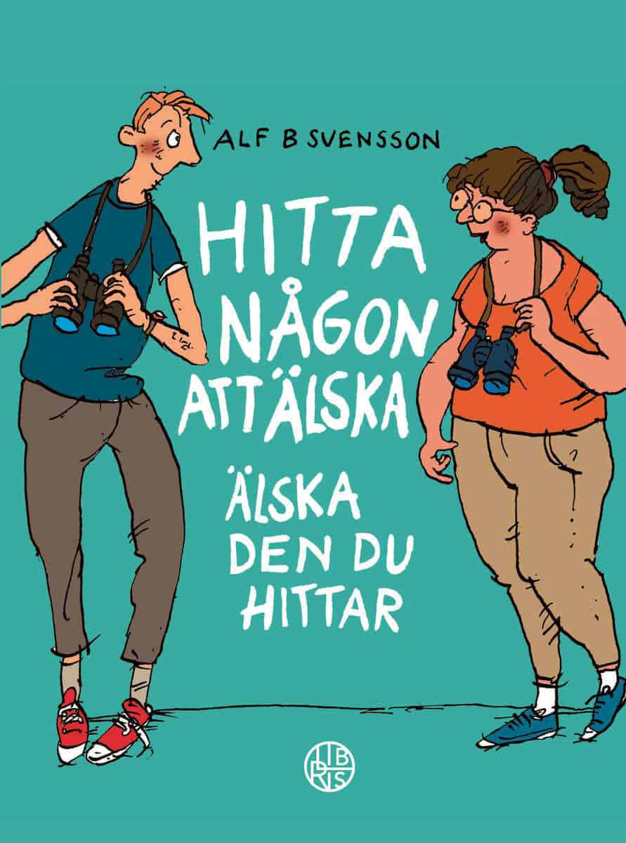 Svensson, Alf B. | Hitta någon att älska : Älska den du hittat