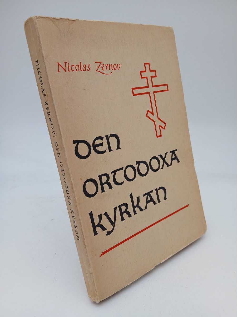 Zernov, Nicolas | Den ortodoxa kyrkan : Med särskild hänsyn till den ryska kyrkan och dess förhållande till nordens kyrkor