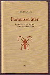 Einarsson, Tomas | Paradiset åter : Vegetarianism och djurrätt i kristen tro och tradition