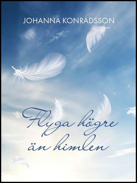 Konradsson, Johanna | Flyga högre än himlen